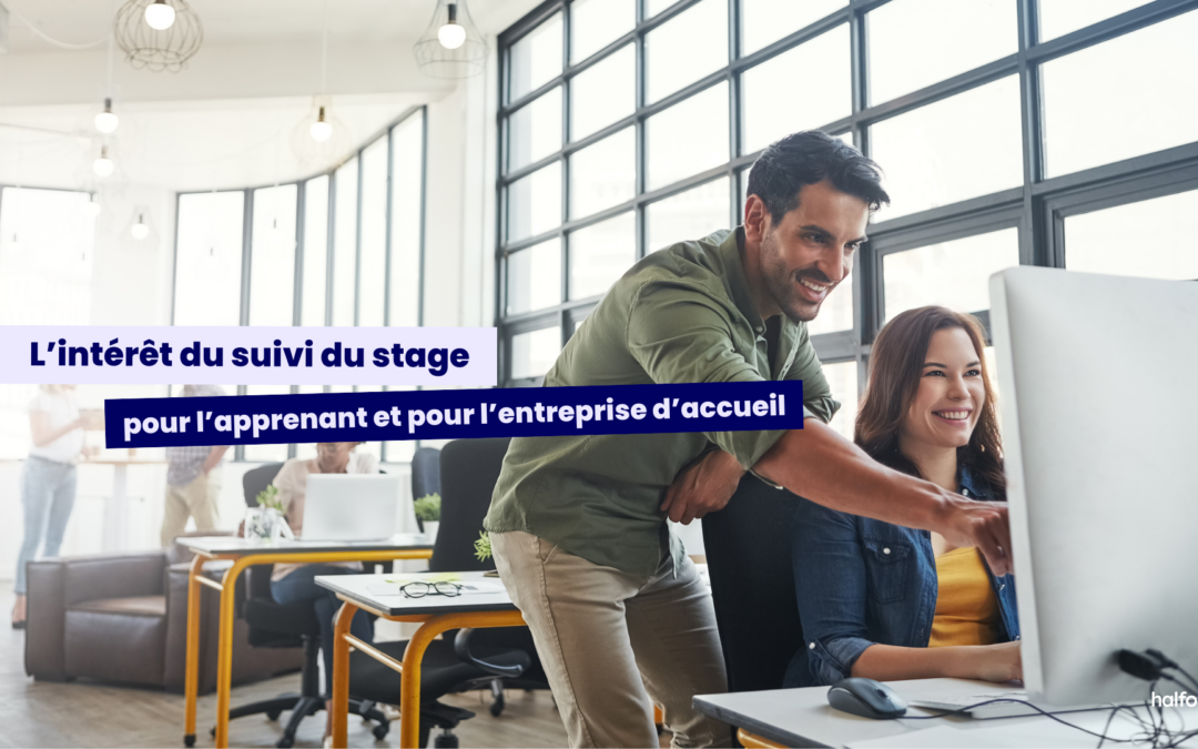 L’intérêt du suivi du stage pour l’apprenant et l’entreprise d’accueil