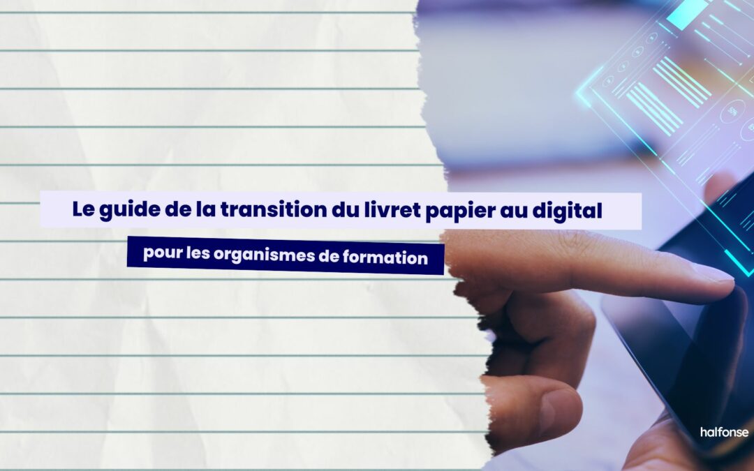 Le guide de la transition du livret papier au digital pour les organismes de formation