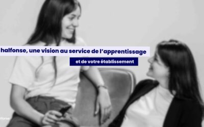 halfonse, une vision au service de l’apprentissage et de votre établissement