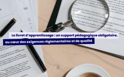 📚 Le livret d’apprentissage : un support pédagogique obligatoire, au cœur des exigences réglementaires et de qualité