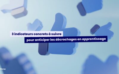 3 indicateurs concrets à suivre pour anticiper les décrochages en apprentissage
